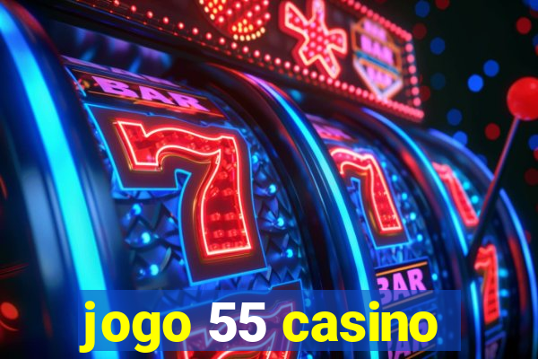 jogo 55 casino